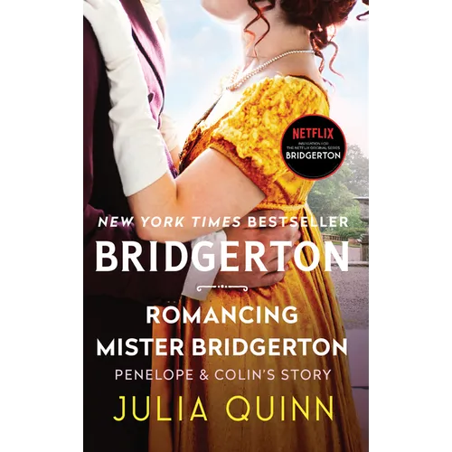 Romancing Mister Bridgerton: Penelope & Colin's Story, the Inspiration for Bridgerton Season Three - Mass Market Paperbound