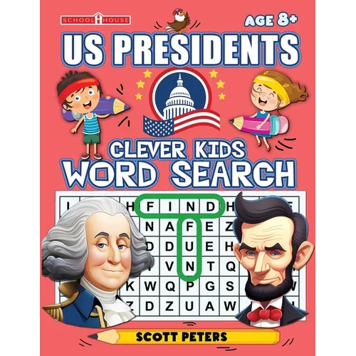Clever Kids Word Search: US Presidents: United States Presidents for Kids, Wacky Facts & Word Puzzles - Paperback