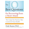 The 10 Best Questions for Recovering from a Heart Attack: The Script You Need to Take Control of Your Health - Paperback