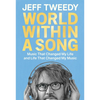 World Within a Song: Music That Changed My Life and Life That Changed My Music - Hardcover