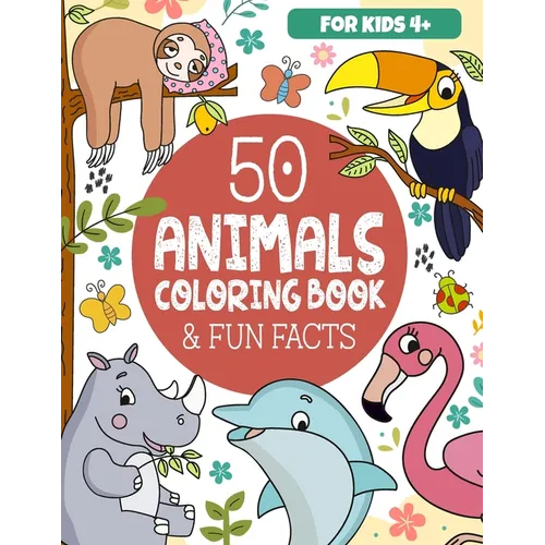 50 Animals Coloring Book & Fun Facts for Kids: Discover a Colorful World of Amazing Animals - Paperback