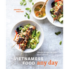 Vietnamese Food Any Day: Simple Recipes for True, Fresh Flavors [A Cookbook] - Hardcover