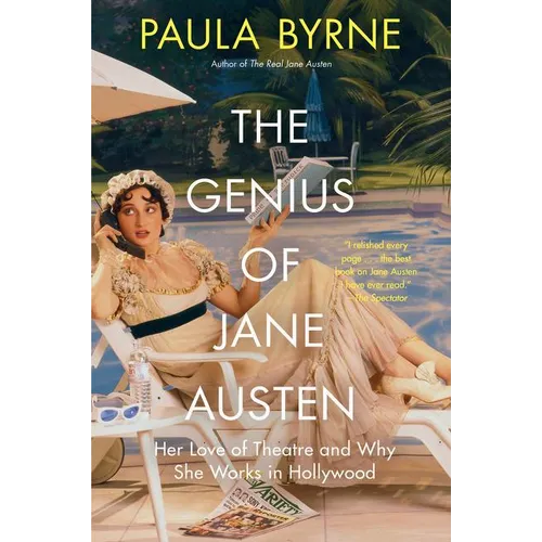 The Genius of Jane Austen: Her Love of Theatre and Why She Works in Hollywood - Paperback