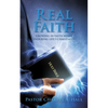 Real Faith: Growing in Faith While Enduring Life's Challenges - Paperback