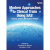 Modern Approaches to Clinical Trials Using SAS: Classical, Adaptive, and Bayesian Methods - Hardcover