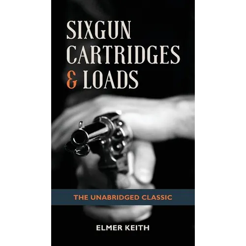 Sixgun Cartridges & Loads - Hardcover