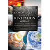 Commentary on the Book of Revelation: Volume 1 - Paperback