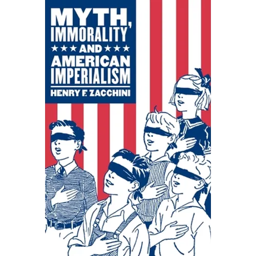 Myth, Immorality and American Imperialism - Paperback