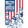 Myth, Immorality and American Imperialism - Paperback