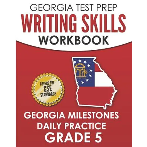 GEORGIA TEST PREP Writing Skills Workbook Georgia Milestones Daily Practice Grade 5: Preparation for the Georgia Milestones English Language Arts Test - Paperback