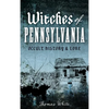 Witches of Pennsylvania: Occult History & Lore - Hardcover