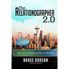 The Relationographer 2.0: The Art Of Relationship Marketing - Paperback