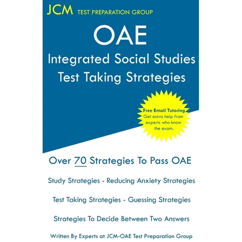 OAE Integrated Social Studies - Test Taking Strategies: OAE 031 - Free Online Tutoring - New 2020 Edition - The latest strategies to pass your exam. - Paperback