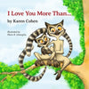 I Love You More Than . . .: parent child heartwarming bond of endless love - Paperback