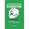 La fogata del bienestar: Cómo atizar las brasas del bienestar y encender la llama de la felicidad - Paperback