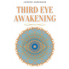 Third Eye Awakening: A Guided Meditation manual to Expand Mind Power, Enhance Intuition, Psychic Abilities using Chakra Meditation & Self Healing - Paperback