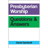 Presbyterian Worship Questions & Answers - Paperback