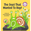 The Snail That Wanted To Hop!: A Tale in Dreaming Big and Overcoming Obstacles - Hardcover