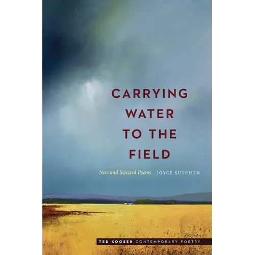 Carrying Water to the Field: New and Selected Poems - Paperback