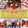 12 Days of Christmas with Six Sisters' Stuff: 144 Ideas for Traditions, Homemade Gifts, Recipes, and More - Paperback
