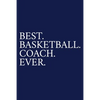 Best. Basketball. Coach. Ever.: A Thank You Gift For Basketball Coach Volunteer Basketball Coach Gifts Basketball Coach Appreciation Blue - Paperback