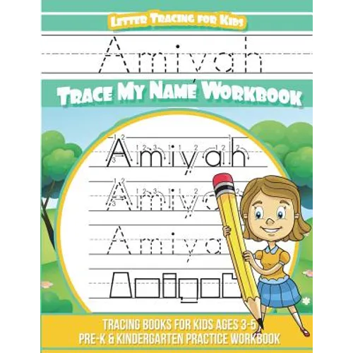 Amiyah Letter Tracing for Kids Trace my Name Workbook: Tracing Books for Kids ages 3 - 5 Pre-K & Kindergarten Practice Workbook - Paperback