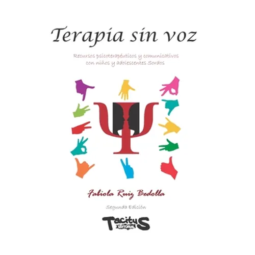 Terapia sin voz: Recursos psicoterapéuticos y comunicativos con niños y adolescentes Sordos - Paperback
