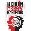 Heroin User's Handbook - Paperback