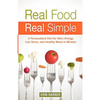 Real Food, Real Simple: A Personalized Plan for More Energy, Less Stress, and Healthy Meals in Minutes - Paperback