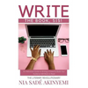 Write the Book, Sis!: An Interactive Guide to Writing A Powerful Book Your Audience Will Want to Read - Paperback
