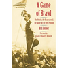 A Game of Brawl: The Orioles, the Beaneaters, and the Battle for the 1897 Pennant - Paperback
