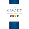 The Moody Bible Commentary: A One-Volume Commentary on the Whole Bible by the Faculty of Moody Bible Institute - Hardcover