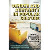 Gender and Austerity in Popular Culture: Femininity, Masculinity and Recession in Film and Television - Paperback