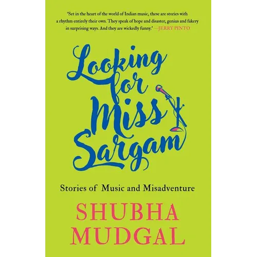 Looking for Miss Sargam: Stories of Music and Misadventure - Paperback
