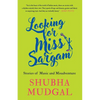 Looking for Miss Sargam: Stories of Music and Misadventure - Paperback