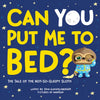 Can You Put Me to Bed?: The Tale of the Not-So-Sleepy Sloth - Hardcover