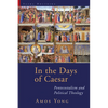In the Days of Caesar: Pentecostalism and Political Theology - Paperback