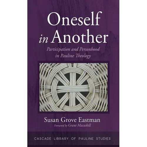 Oneself in Another: Participation and Personhood in Pauline Theology - Paperback
