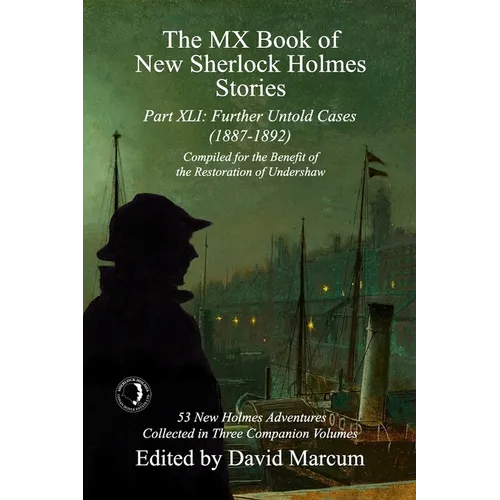 The MX Book of New Sherlock Holmes Stories Part XLI: Further Untold Cases - 1887-1892 - Paperback