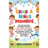 Criar a niños pequeños: Una guía para usar la disciplina positiva y criar a niños con buena autoestima, con consejos para enseñarle a dormir solo, con - Hardcover