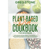 Plant-Based Diet Cookbook for Beginners: Over 200 Quick and Easy Healthy Vegan Recipes to Reset & Energize your Body without Meat and Refined sugar (C - Paperback
