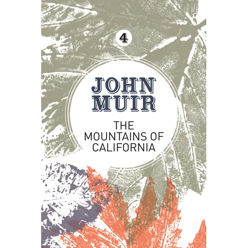 The Mountains of California: An enthusiastic nature diary from the founder of national parks - Paperback