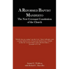 A Reformed Baptist Manifesto - Paperback