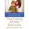 Family ADHD Solution: A Scientific Approach to Maximizing Your Child's Attention and Minimizing Parental Stress - Paperback