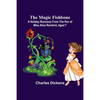 The Magic Fishbone; A Holiday Romance from the Pen of Miss Alice Rainbird, Aged 7 - Paperback