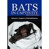 Bats in Captivity - Volume 2: Aspects of Rehabilitation - Paperback