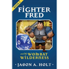 Fighter Fred and the Wombat Wilderness - Paperback