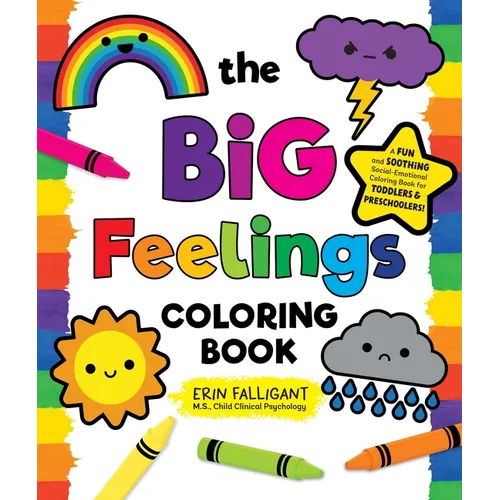 The Big Feelings Coloring Book: A Fun and Soothing Social-Emotional Coloring Book for Toddlers and Preschoolers! - Paperback