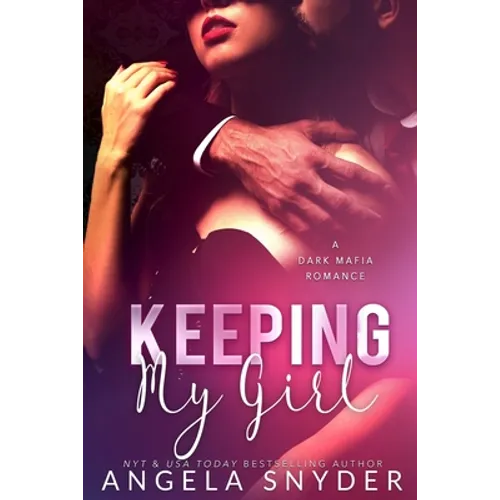 Keeping My Girl: A Dark Mafia Romance - Paperback