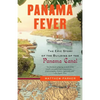Panama Fever: The Epic Story of the Building of the Panama Canal - Paperback